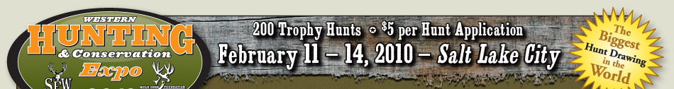 Western Hunting & Conservation Expo 2010: February 11 - 14, 2010 - Salt Lake City